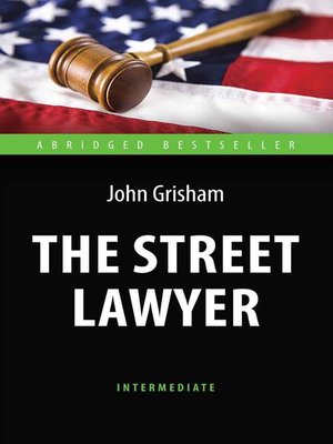 cover image of The Street Lawyer. Адвокат. Книга для чтения на английском языке